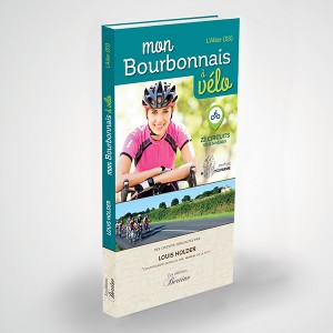 Topoguide mon bourbonnais à vélo allier Louis holder editions bertine