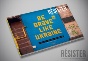COUVERTURE UKRAINE -  RÉSISTER - 128 pages, 120 photos format fermé 240 x 165 mm Un livre pour s'informer, un livre pour résister "ART ET CULTURE EN TEMPS DE GUERRE"