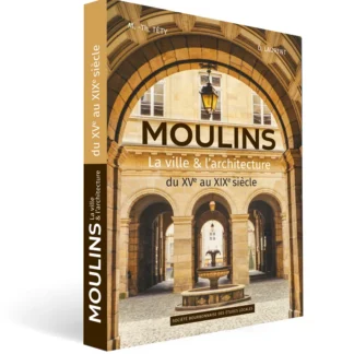couverture Moulins, ville et architecture