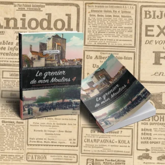 LIVRE LE GRENIER DE MON MOULINS - TOME 4